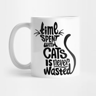 time spent with cats is never wasted cat lover quote Mug